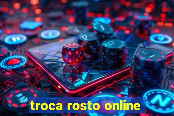 troca rosto online